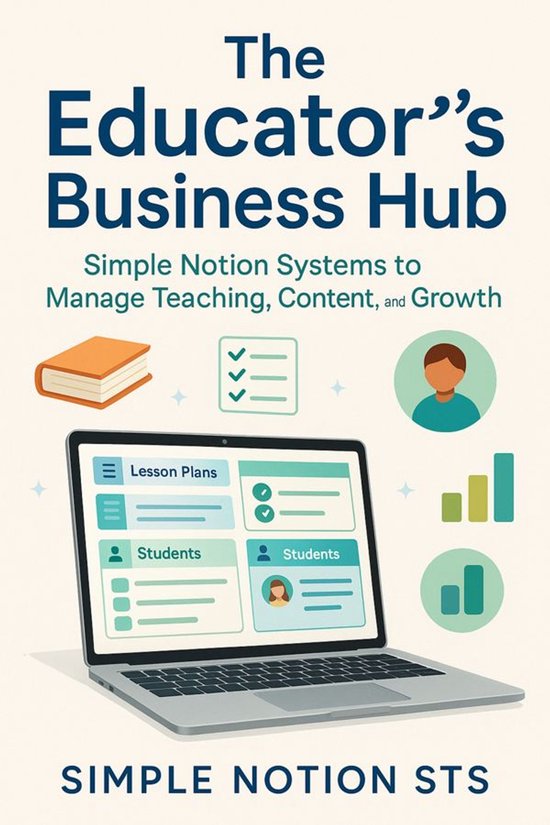 The Educator’s Business Hub Simple Notion Systems to Manag ... - cover