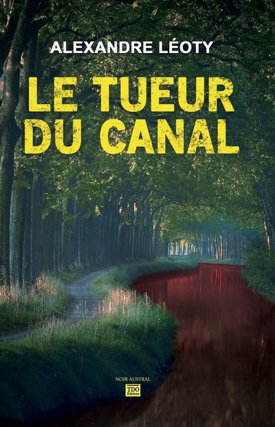 Noir austral - Le Tueur du Canal