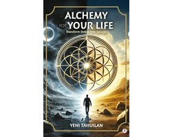 ALCHEMY FOR YOUR LIFE