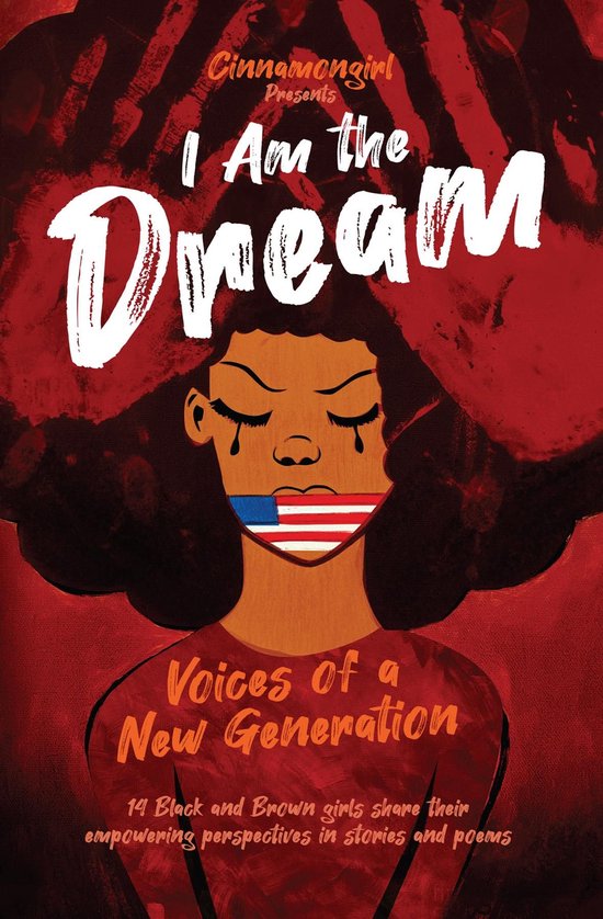 Boekcover: "I Am the Dream" met een tekening van een meisje met een Amerikaanse vlag op haar mond en de tekst "Voices of a New Generation".