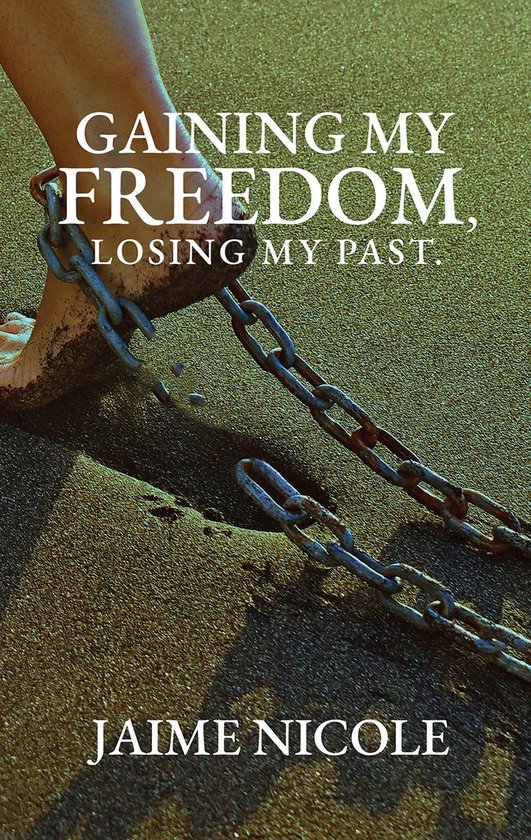 Gaining My Freedom, Losing My Past - cover
