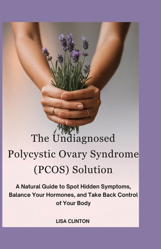 The Undiagnosed Polycystic Ovary Syndrome (PCOS) Solution - cover