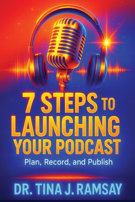 7 Steps to Launching your Podcast - cover