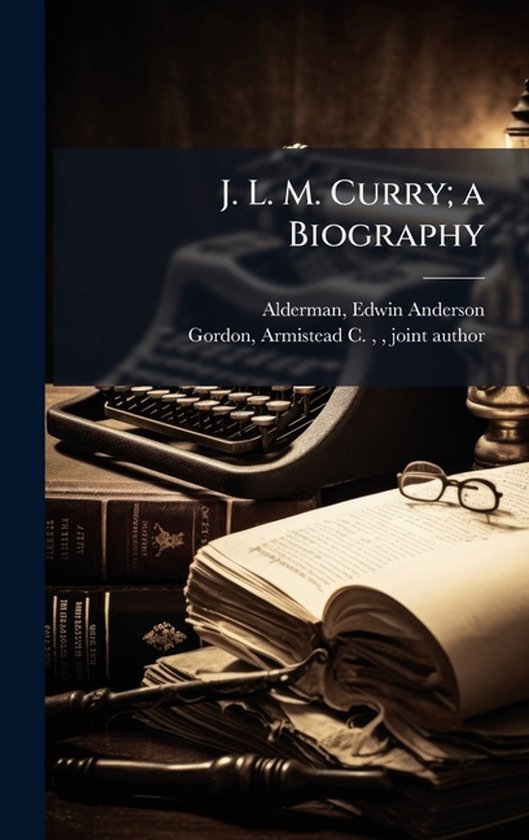 J. L. M. Curry; a Biography - cover