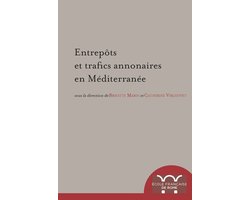 Collection de l'École française de Rome - Entrepôts et trafics annonaires en Méditerranée