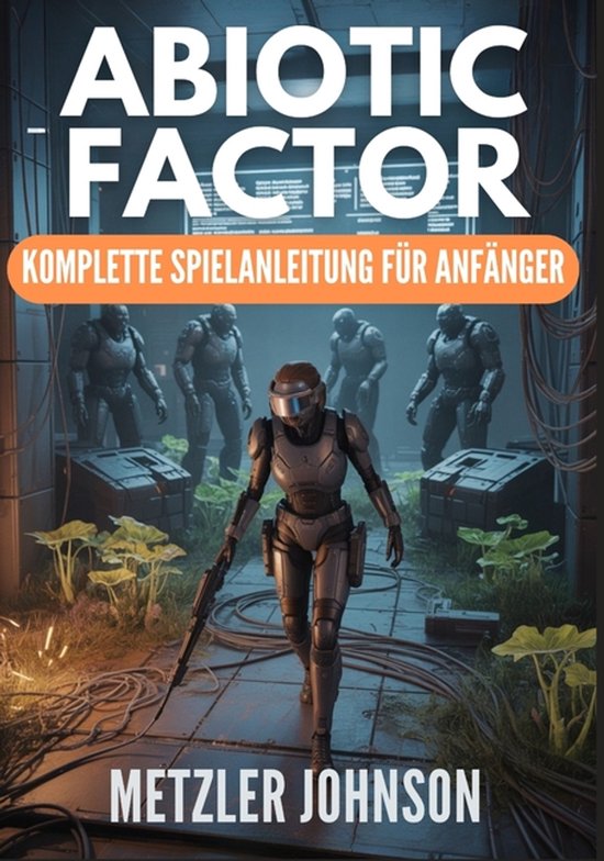 Abiotic Factor - Komplette Spielanleitung für Anfänger - cover