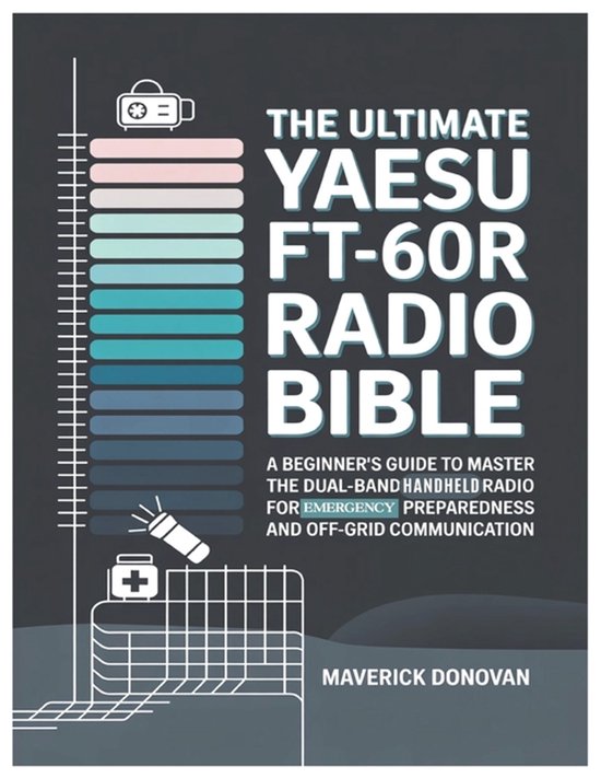 The Ultimate Yaesu FT-60R Radio Bible - cover