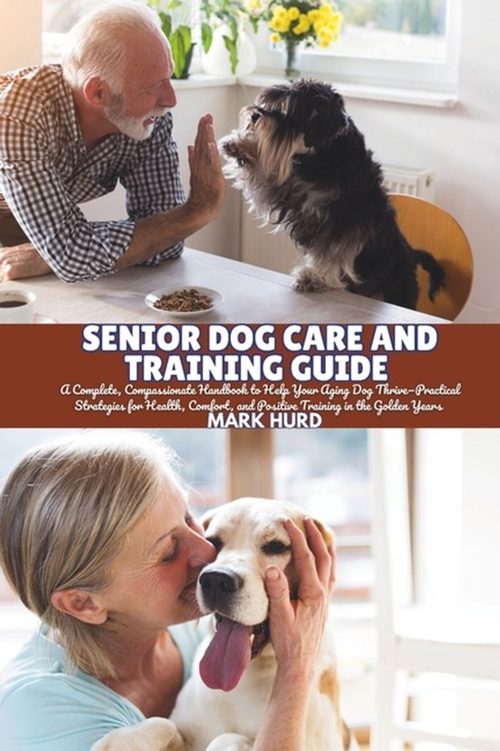 Positive Reinforcement Pet Home- Senior Dog Care and Training Guide