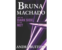 The Vigilantes - Short Story Collection- Bruna Machado and the Dark Side of the Net