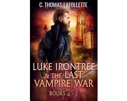 Luke Irontree & The Last Vampire War Box Set 2 - Luke Irontree & The Last Vampire War (Books 4-7)