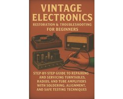 Omslag van Vintage Electronics Restoration & Troubleshooting for Beginners