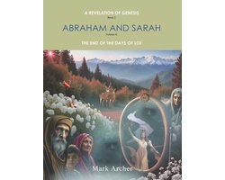 A Revelation of Genesis Book 2 Abraham and Sarah Vol 1 the Beginning of the Days Lot-A Revelation of Genesis Book 2
