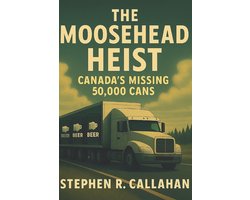 The Moosehead Heist