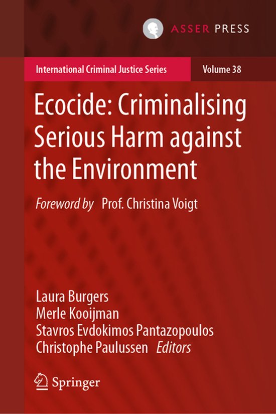 Boekomslag: Ecocide: Criminalising Serious Harm against the Environment, Volume 38.