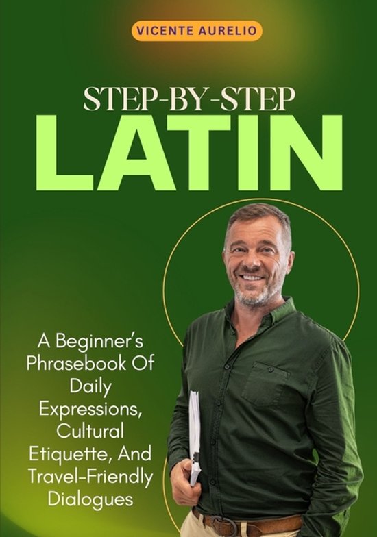 Step-By-Step Latin, Vicente Aurelio | 9798267729215 | Boeken | bol
