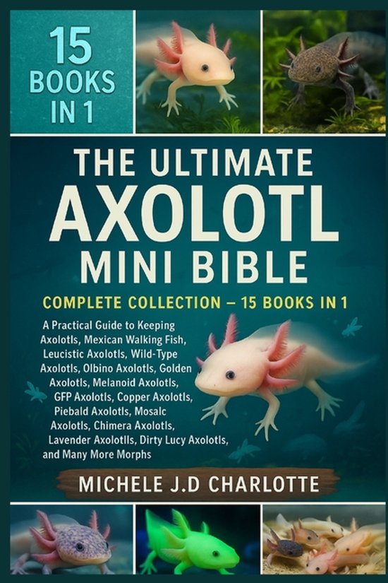 The Ultimate Axolotl Mini Bible