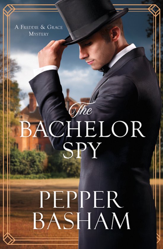A Freddie and Grace Mystery-The Bachelor Spy - cover