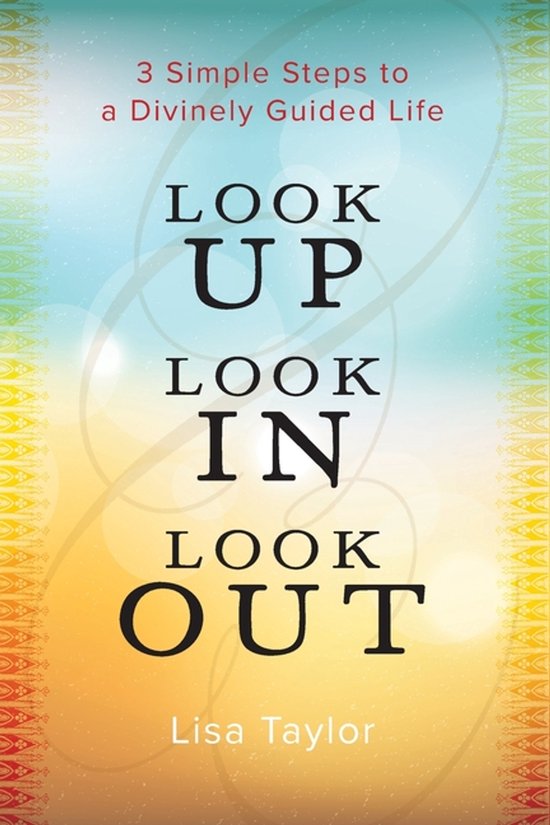 Look UP Look IN Look OUT 3 Simple Steps to