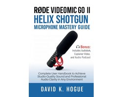 RODE VideoMic GO II Helix Shotgun Microphone Mastery Guide