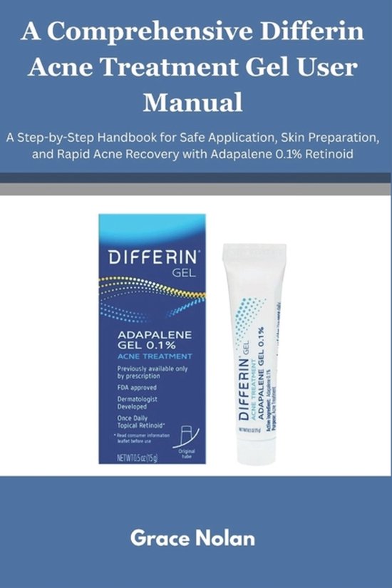 A Comprehensive Differin Acne Treatment Gel User Manual - cover