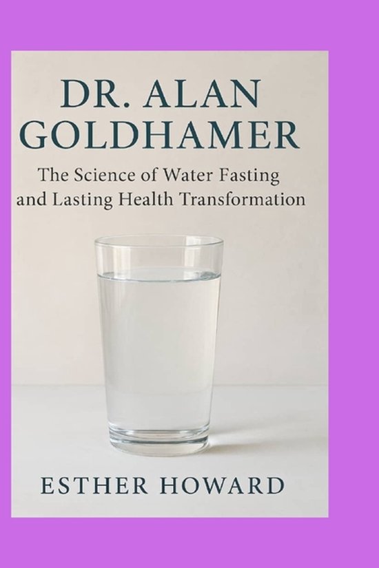 Dr. Alan Goldhamer, Esther Howard 9798270728410 Boeken bol