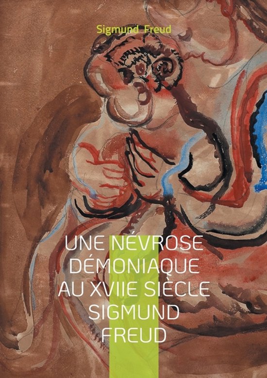 Une névrose démoniaque au XVIIe siècle Sigmund Freud - cover