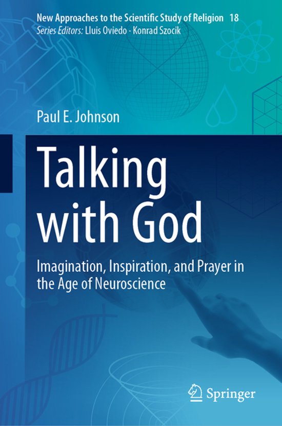 Boekomslag: Talking with God - Imagination, Inspiration, and Prayer in the Age of Neuroscience door Paul E. Johnson.