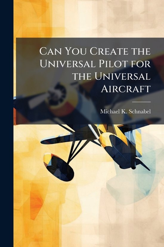 Can You Create the Universal Pilot for the Universal Aircraf ... - cover