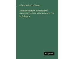 Amministrazione interinale del comune di Vernio. Relazione letta dal R. delegato