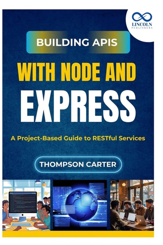 Building APIs with Node and Express | 9798292670711 | Thompson Carter ...