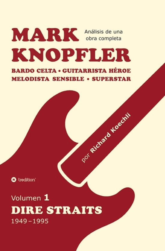 Boekomslag met een rode gitaar op crème achtergrond. Titel: Mark Knopfler, Analyse van een compleet oeuvre door Richard Koechli.