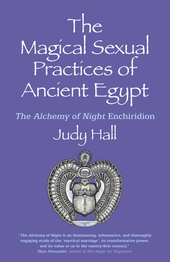 Magical Sexual Practices of Ancient Egypt, The – The Alche ... - cover