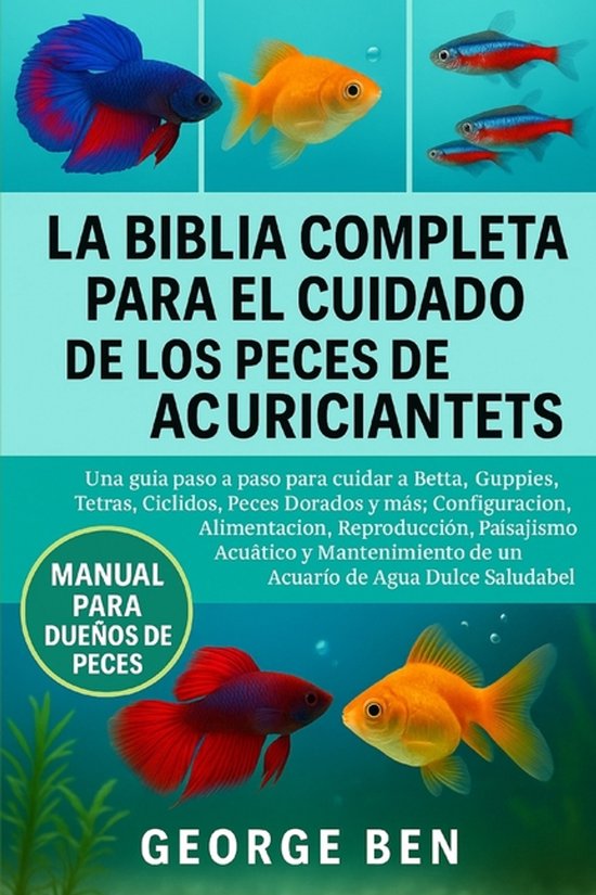La Biblia Completa Para El Cuidado de Los Peces de Acuario P ... - cover