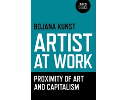 Artist at Work Proximity of Art & Capita