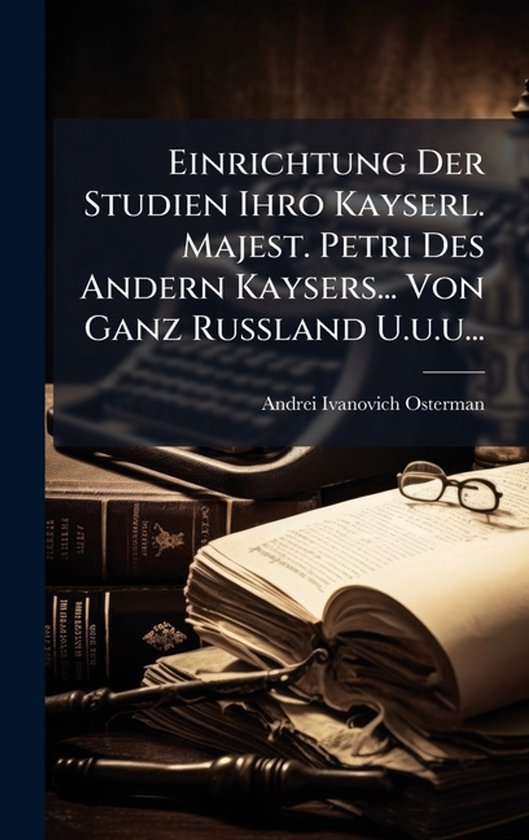 Einrichtung Der Studien Ihro Kayserl. Majest. Petri Des Ande ... - cover