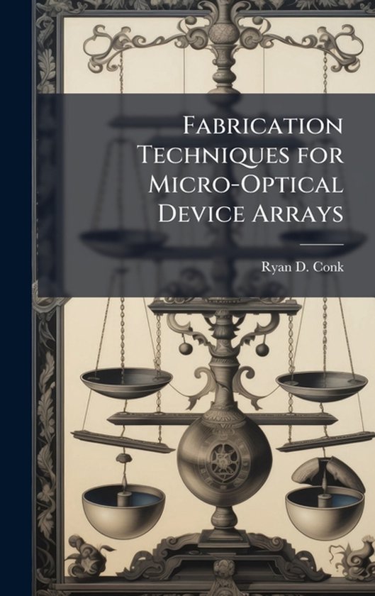 Fabrication Techniques for Micro-Optical Device Arrays - cover