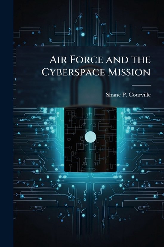 Air Force and the Cyberspace Mission - cover