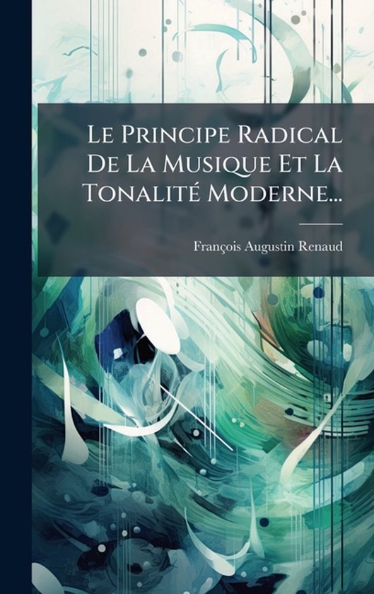 Le Principe Radical De La Musique Et La TonalitÃ(c) Moderne...