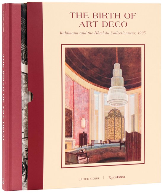 The Birth of Art Deco: Ruhlmann and L'Hotel du Collectionneu ... - cover
