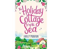 The Holiday Cottage by the Sea An utterly gorgeous feel good romantic comedy Sandcastle Bay 1