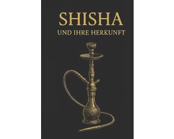Shisha - Geschichte, Kultur und Genuss