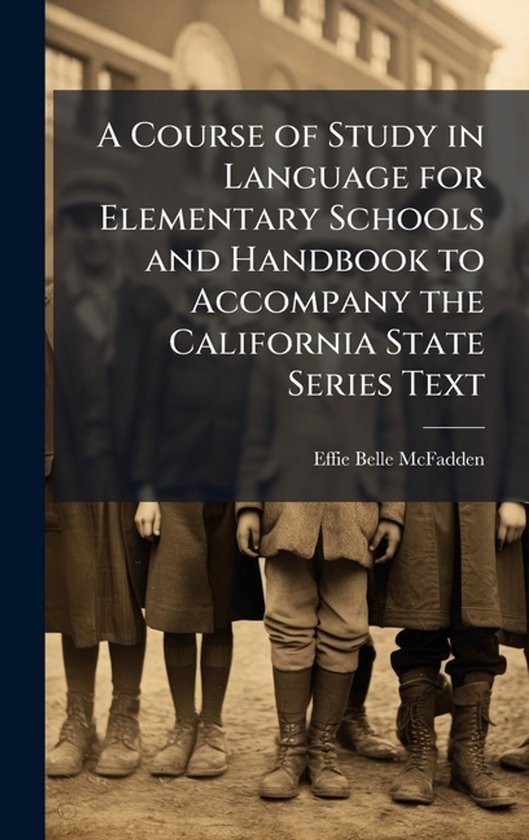 A Course of Study in Language for Elementary Schools and Han ... - cover