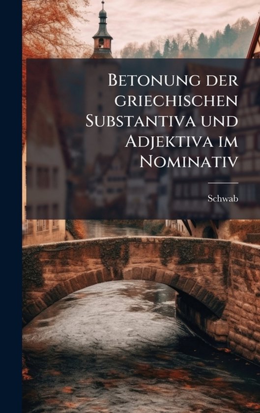 Betonung der griechischen Substantiva und Adjektiva im Nomin ... - cover