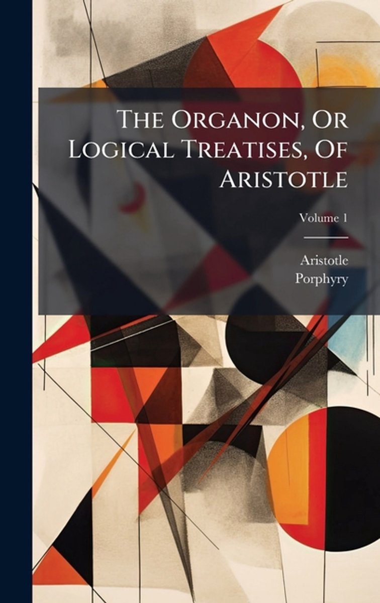 Omslag van The Organon, Or Logical Treatises, Of Aristotle