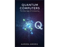 Omslag van Quantum Technologies and Science- Quantum Computers