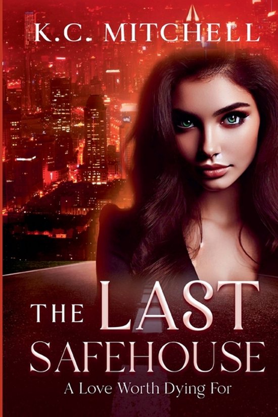 The Last Safehouse-The Last Safehouse, A Love Worth Dying Fo ... - cover