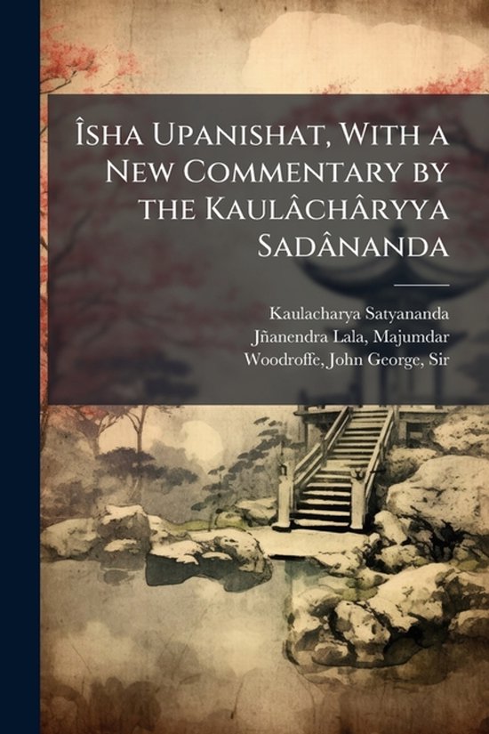 Ãsha Upanishat, With a New Commentary by the Kaulâchâry ... - cover