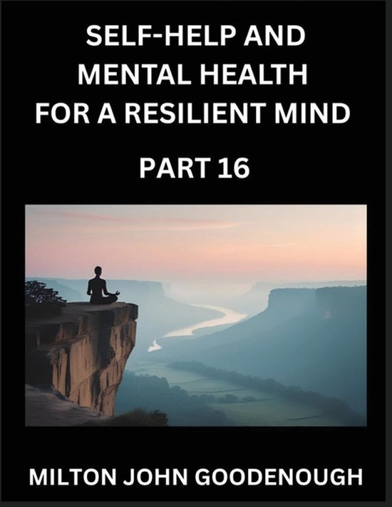 Self-help and Mental Health for a Resilient Mind (Part 16) - cover
