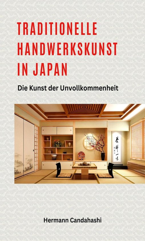 Traditionelle Handwerkskunst in Japan - Die Kunst der Unvoll ... - cover
