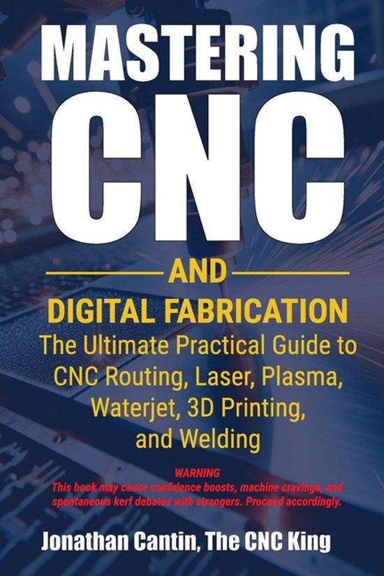 Mastering CNC and Digital Fabrication- Mastering CNC and Dig ... - cover